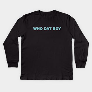 Who Dat Boy Kids Long Sleeve T-Shirt